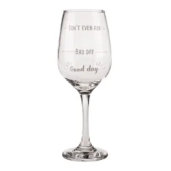 Wijnglas 'Good day, Bad day, Don't even ask'